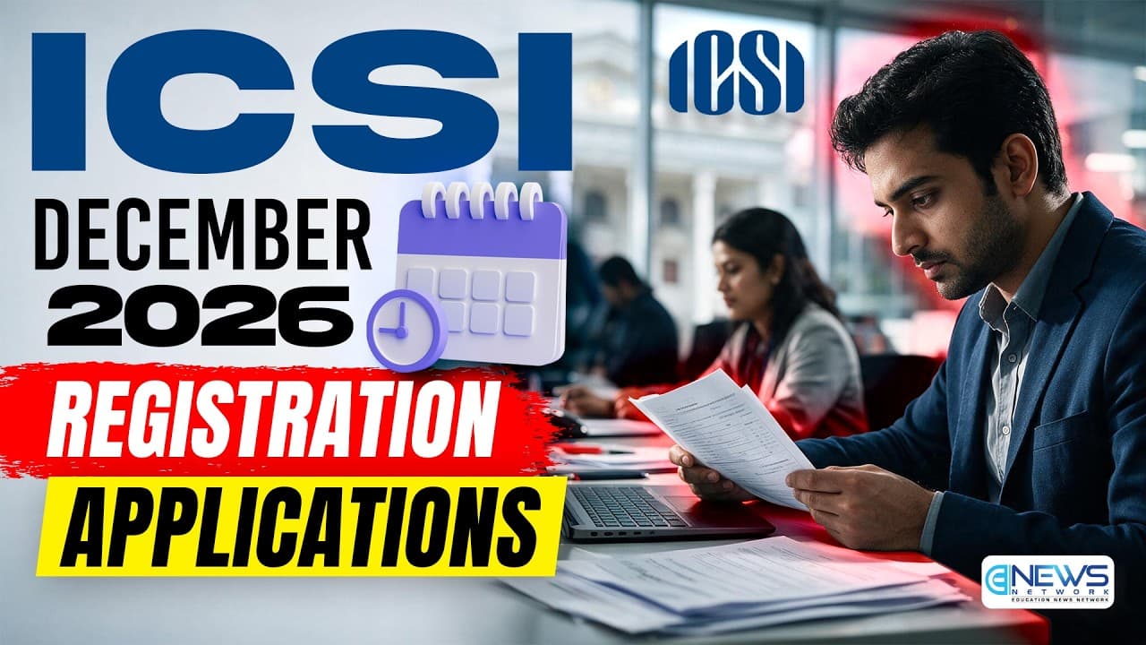ICSI Opens Registration for CS Executive and Professional December 2026 Examinations