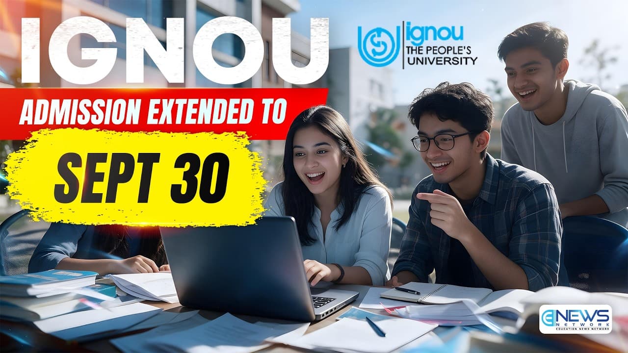 IGNOU July 2026 Admissions Extended: What Students Need to Know