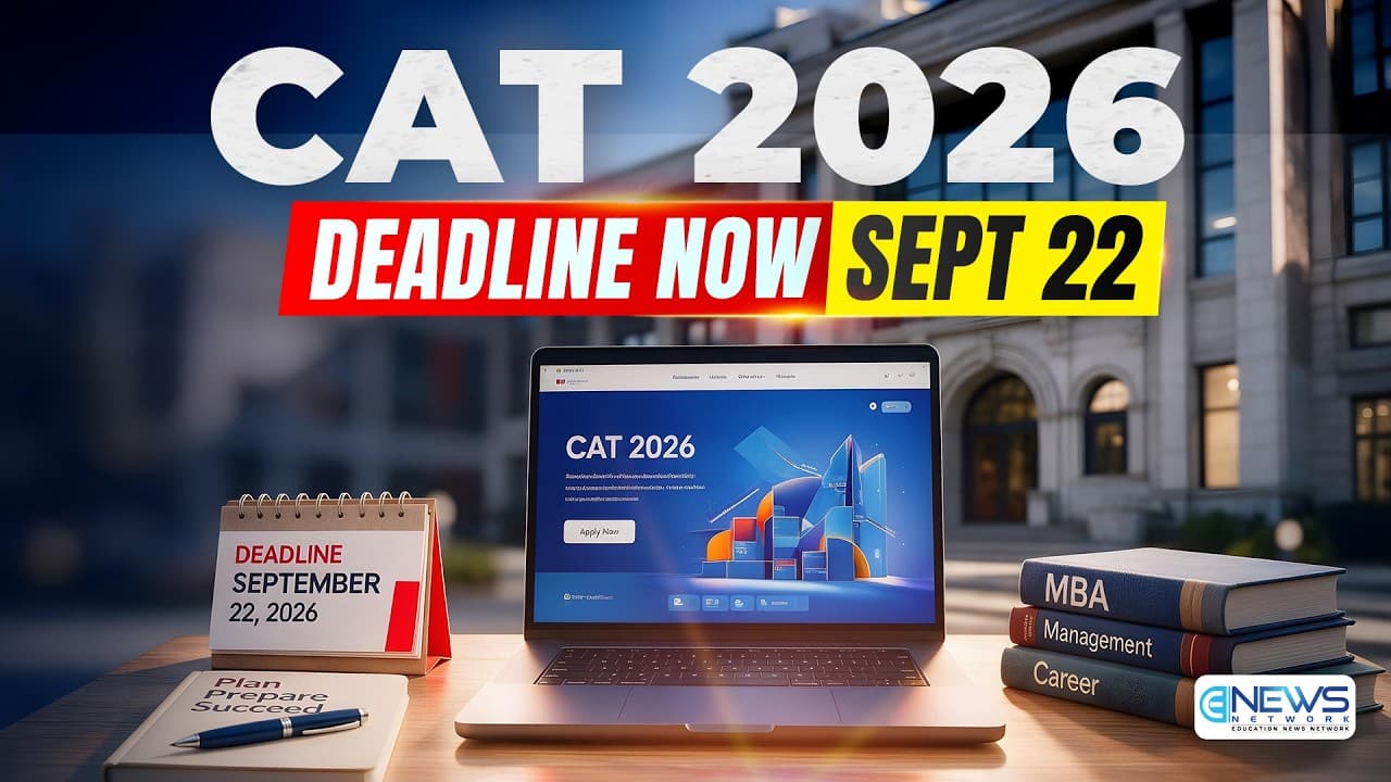 CAT 2026 Registration Deadline Extended: New Date, Exam Schedule and Important Details