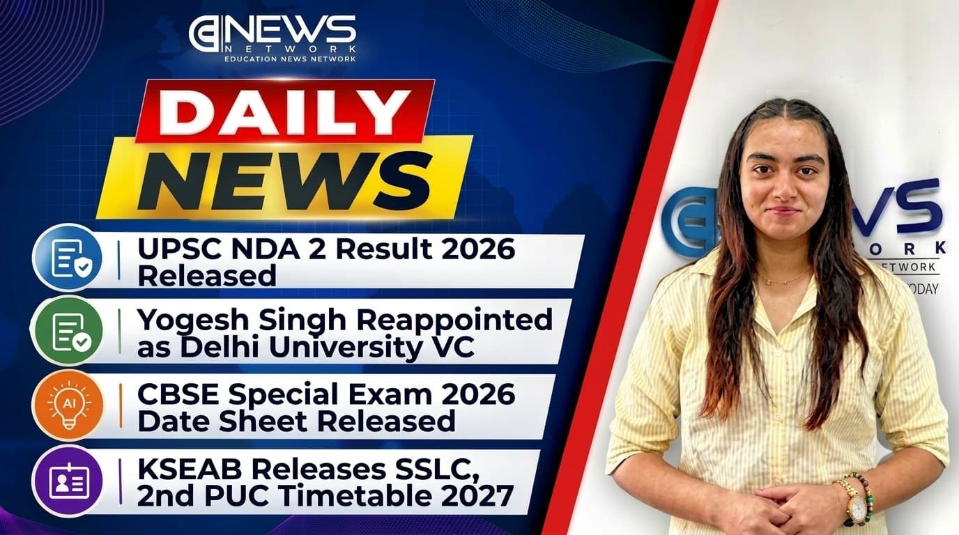 UPSC NDA 2 Result Declared, Delhi University VC Reappointed and Board Exam Timetables Released